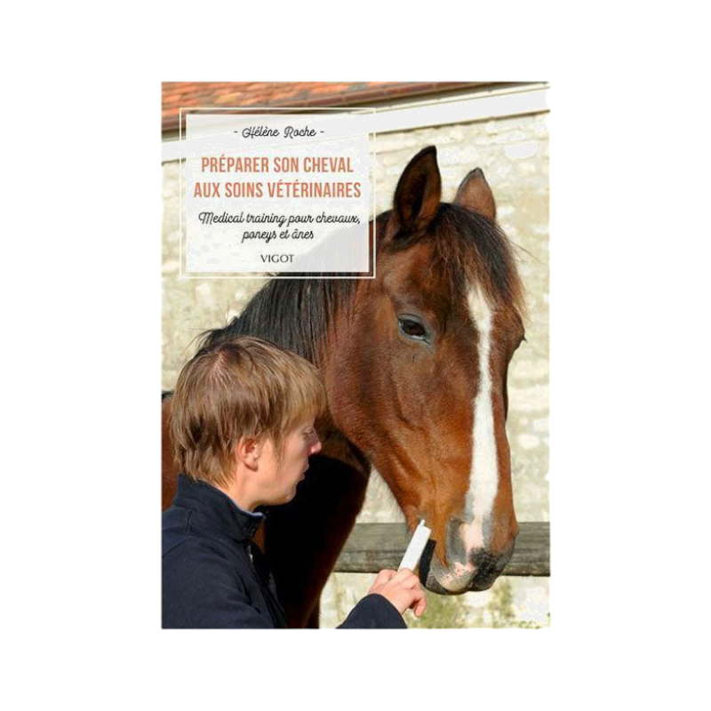 Vigot - Livre "Préparer son Cheval aux Soins vétérinaires"